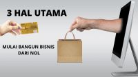 3 HAL UTAMA SAAT MULAI BANGUN BISNIS DARI NOL